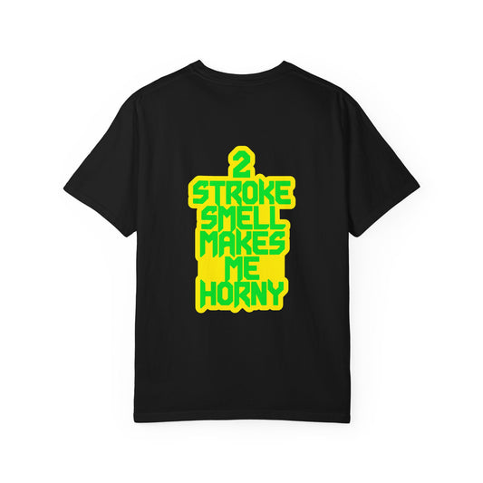 T-Shirt — "2 Stroke Smell Makes Me Horny" Unhinged Scooter Humor