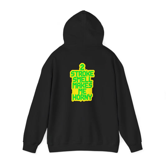Hoodie — "2 Stroke Smell Makes Me Horny" Unhinged Scooter Humor